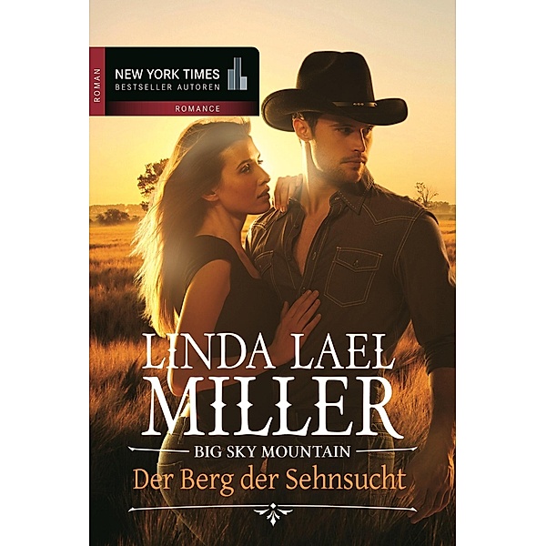 Big Sky Mountain - Der Berg der Sehnsucht / Big Sky Bd.2, Linda Lael Miller