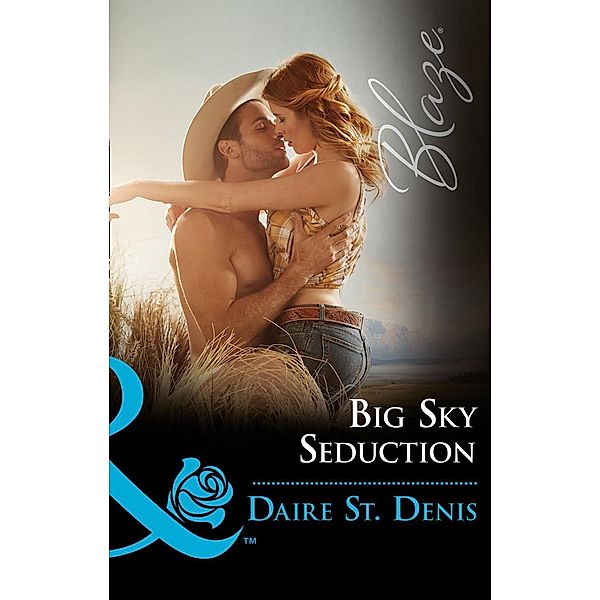 Big Sky Seduction (Mills & Boon Blaze) / Mills & Boon Blaze, Daire St. Denis