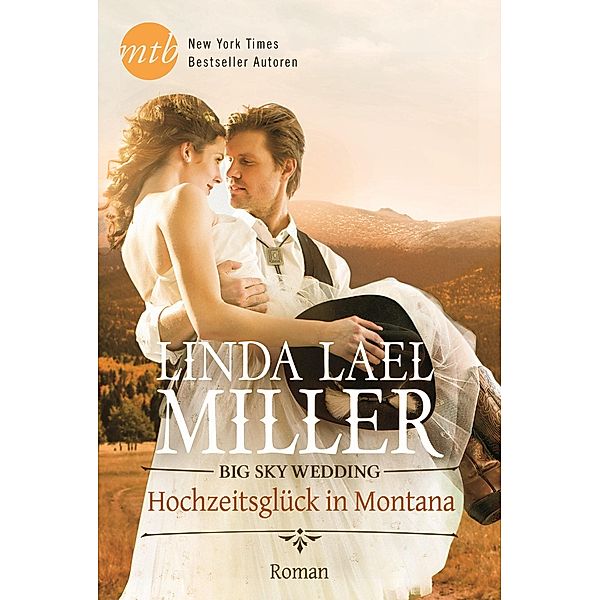 Big Sky Wedding - Hochzeitsglück in Montana / Big Sky Bd.5, Linda Lael Miller