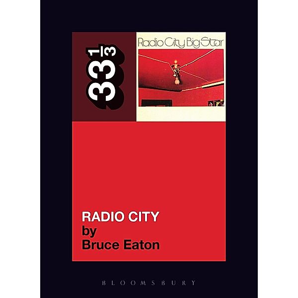 Big Star's Radio City / 33 1/3, Bruce Eaton