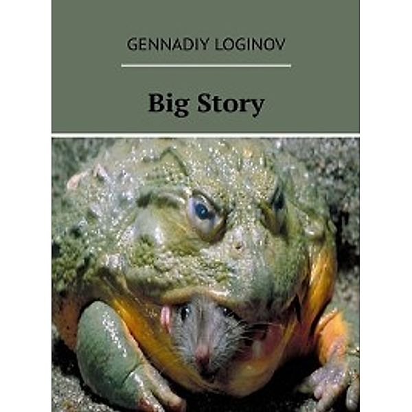 Big Story, Gennadiy Loginov