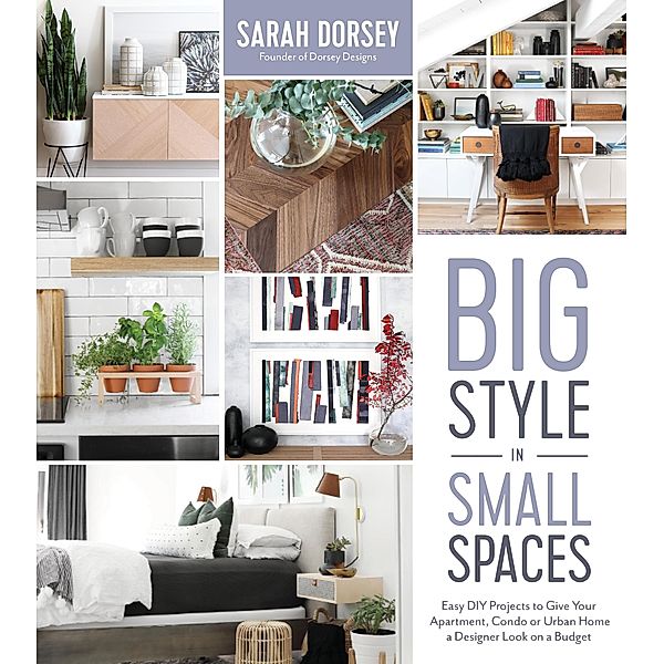 Big Style in Small Spaces, Sarah Dorsey