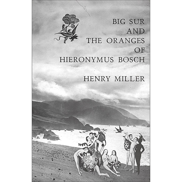 Big Sur and the Oranges of Hieronymus Bosch, Henry Miller