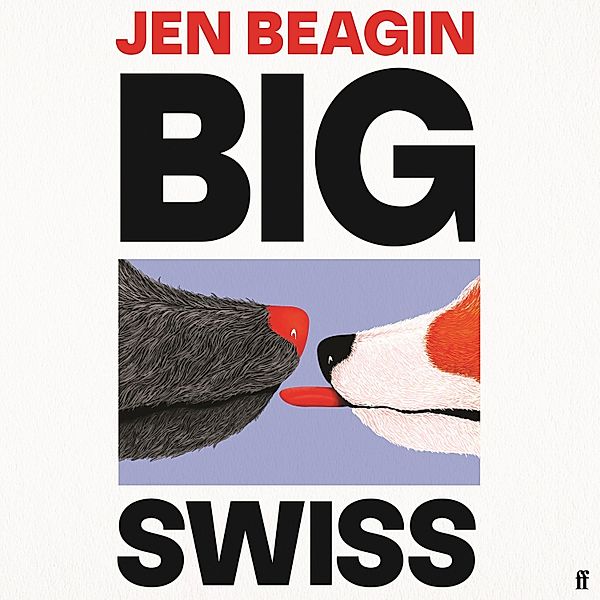 Big Swiss, Jen Beagin