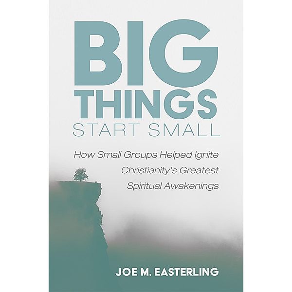 Big Things Start Small, Joe M. Easterling