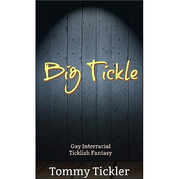 Big Tickle, Tommy Tickler