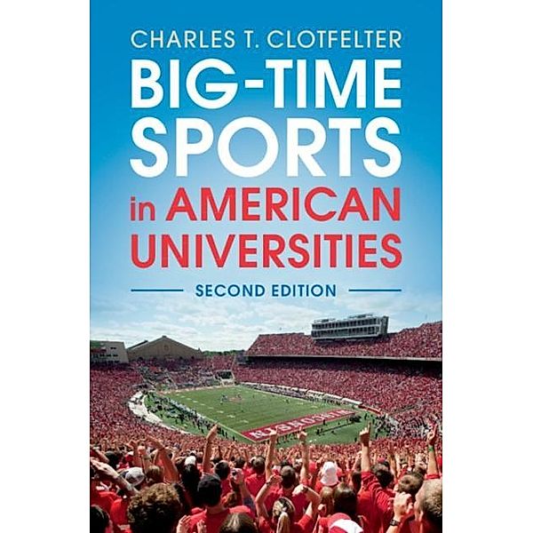 Big-Time Sports in American Universities, Charles T. Clotfelter