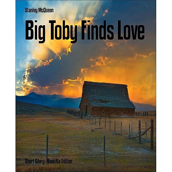 Big Toby Finds Love, Stanley Mcqueen