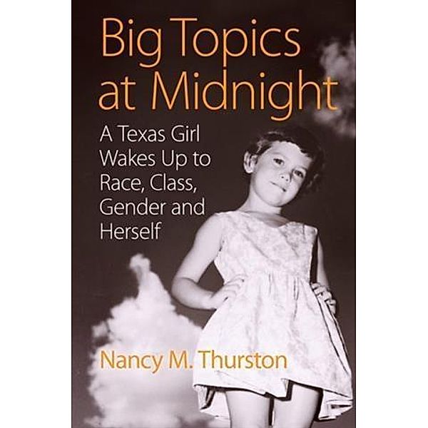 Big Topics at Midnight, Nancy M. Thurston