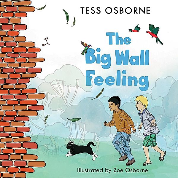Big Wall Feeling / Austin Macauley Publishers Ltd, Tess Osborne