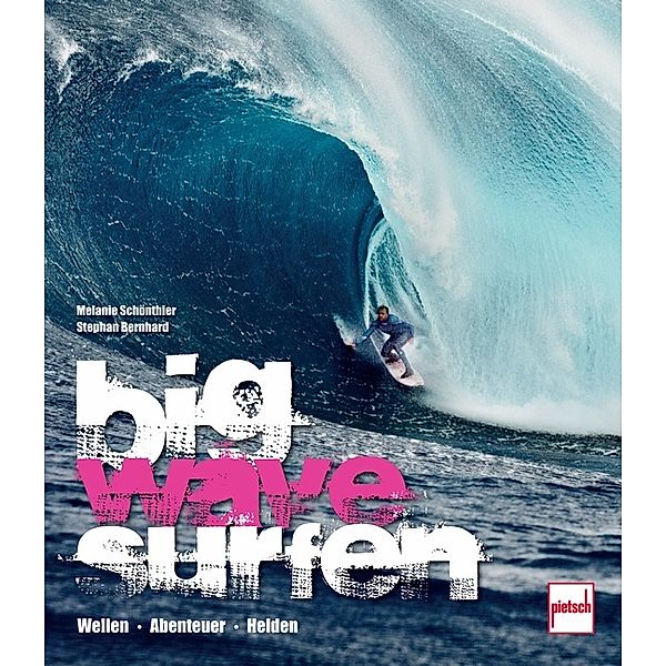 Big Wave Surfen, Melanie Schönthier, Stephan Bernhard