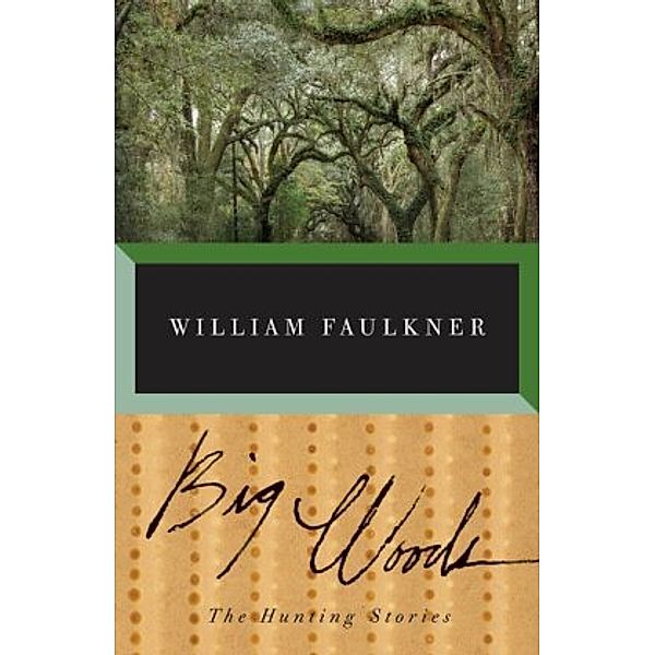 Big Woods, William Faulkner