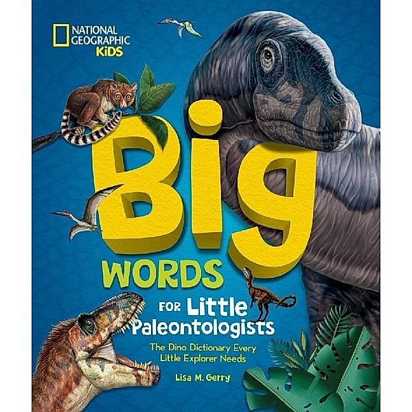 Big Words for Little Paleontologists, Lisa M. Gerry