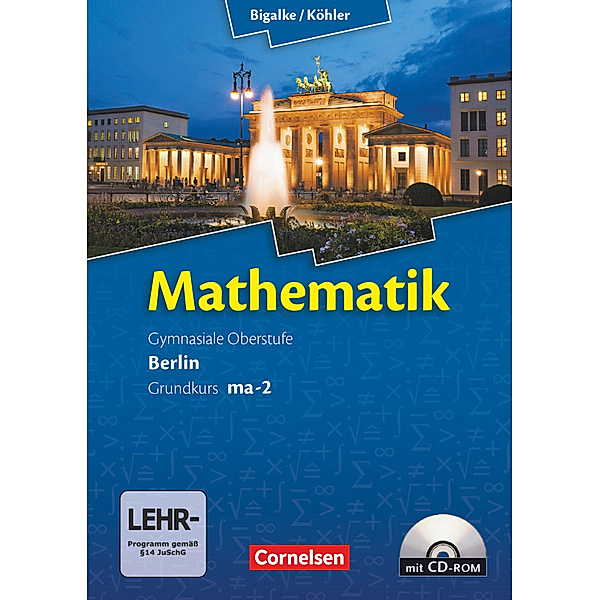 Bigalke/Köhler: Mathematik - Berlin - Ausgabe 2010 - Grundkurs 2. Halbjahr, Norbert Köhler, Anton Bigalke, Gabriele Ledworuski, Horst Kuschnerow