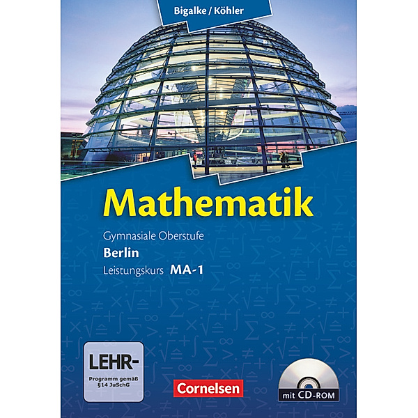 Bigalke/Köhler: Mathematik - Berlin - Ausgabe 2010 - Leistungskurs 1. Halbjahr, Norbert Köhler, Anton Bigalke, Gabriele Ledworuski, Horst Kuschnerow