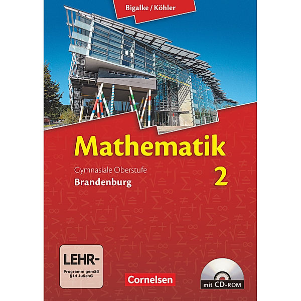 Bigalke/Köhler: Mathematik / Bigalke/Köhler: Mathematik - Brandenburg - Ausgabe 2013 - Band 2, Norbert Köhler, Anton Bigalke, Gabriele Ledworuski, Horst Kuschnerow
