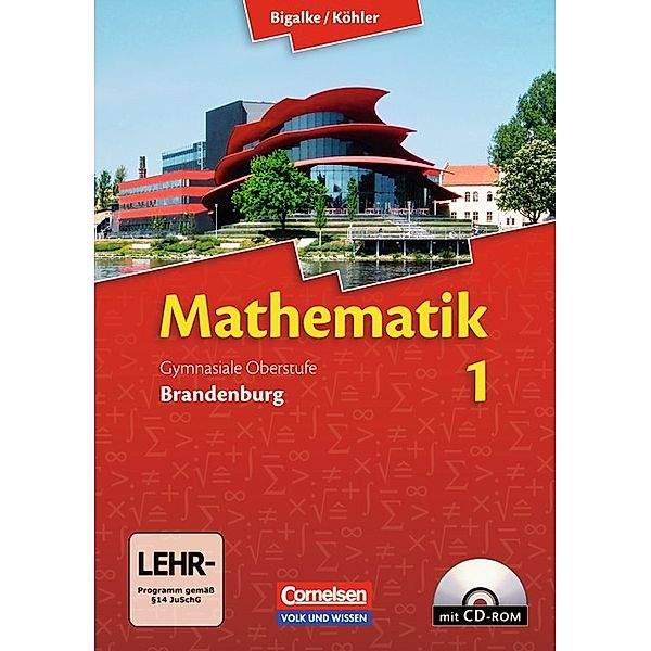 Bigalke/Köhler: Mathematik - Brandenburg - Ausgabe 2013 - Band 1, Norbert Köhler, Anton Bigalke, Gabriele Ledworuski, Horst Kuschnerow