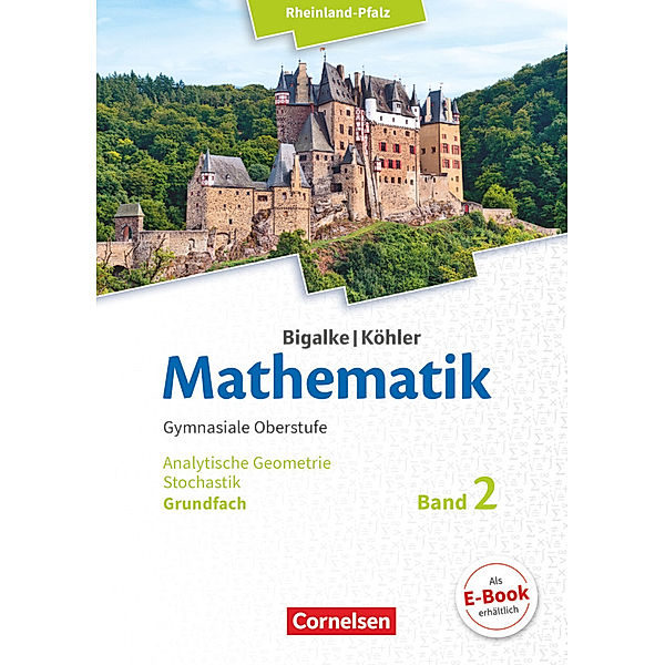 Bigalke/Köhler: Mathematik - Rheinland-Pfalz - Grundfach Band 2, Horst Kuschnerow, Gabriele Ledworuski, Norbert Köhler, Anton Bigalke