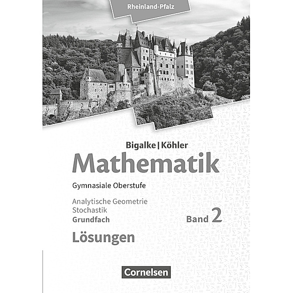 Bigalke/Köhler: Mathematik - Rheinland-Pfalz - Grundfach Band 2, Horst Kuschnerow, Gabriele Ledworuski, Norbert Köhler, Anton Bigalke