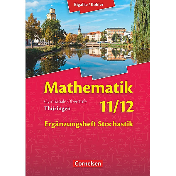 Bigalke/Köhler: Mathematik - Thüringen - Ausgabe 2015 - 11./12. Schuljahr, Wilfried Zappe, Gabriele Ledworuski, Norbert Köhler, Anton Bigalke