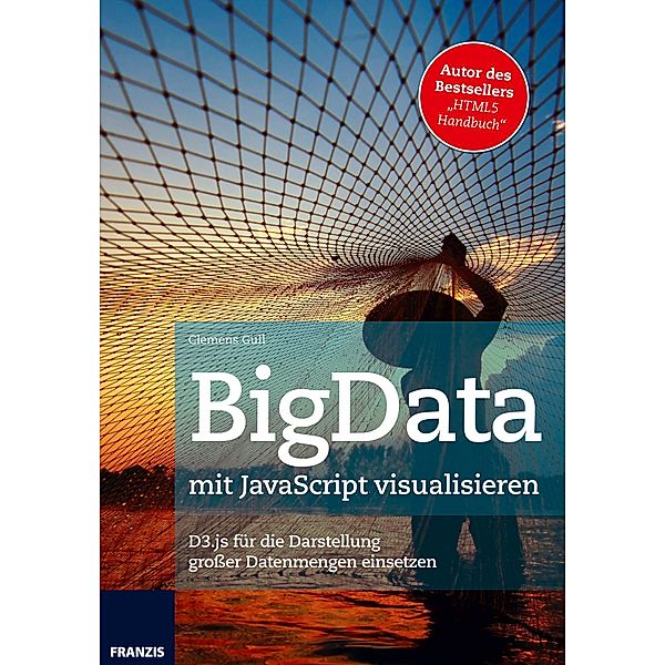 BigData mit JavaScript visualisieren / Web Programmierung, Clemens Gull