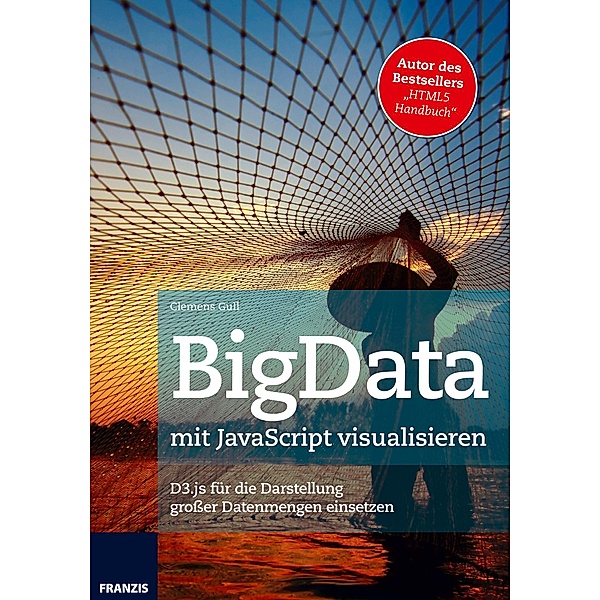 BigData mit JavaScript visualisieren / Web Programmierung, Clemens Gull