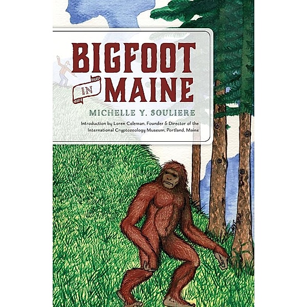 Bigfoot in Maine, Michelle Souliere