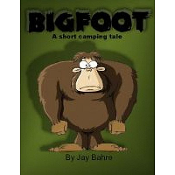 Bigfoot / Jay Bahre, Jay Bahre