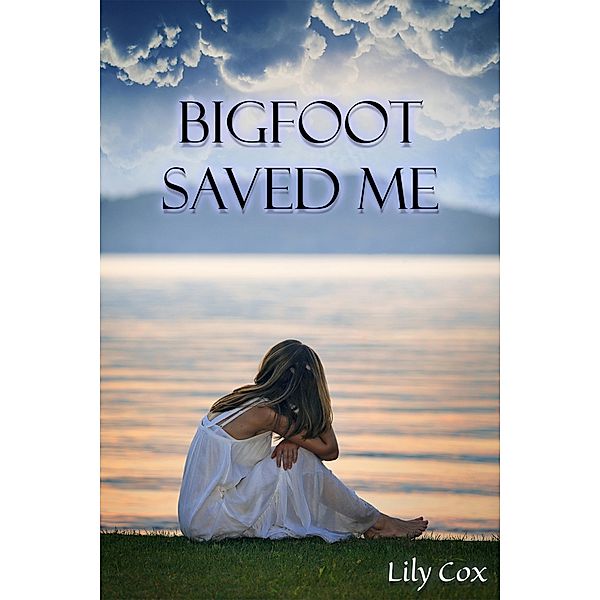 Bigfoot Saved Me, Lily Cox