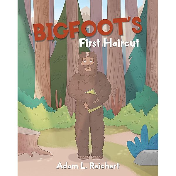 Bigfoot's First Haircut, Adam L. Reichert