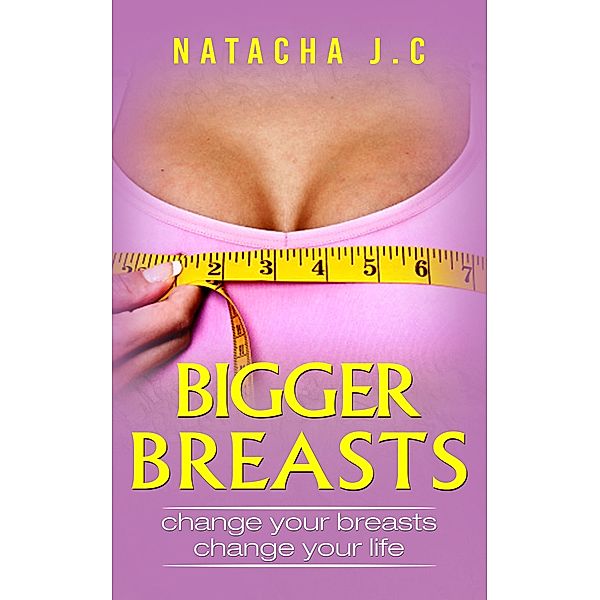 Bigger breasts, Natacha J. C