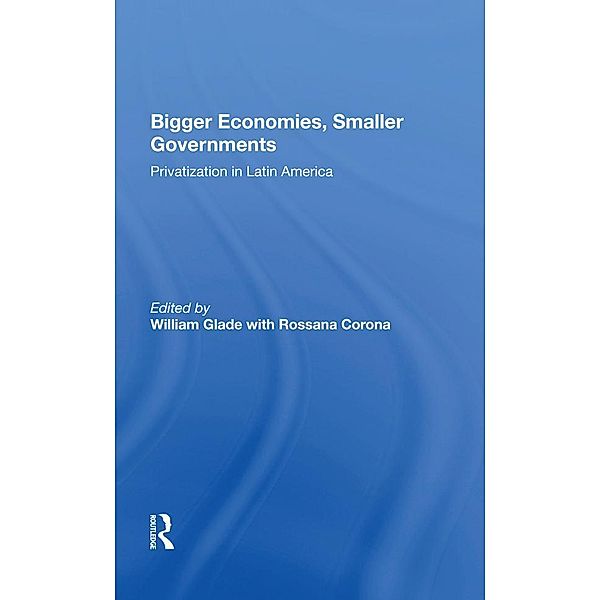 Bigger Economies, Smaller Governments, William Glade