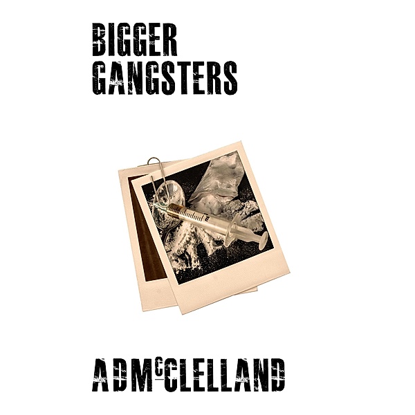 Bigger Gangsters / Gangsters, Aaron Mcclelland