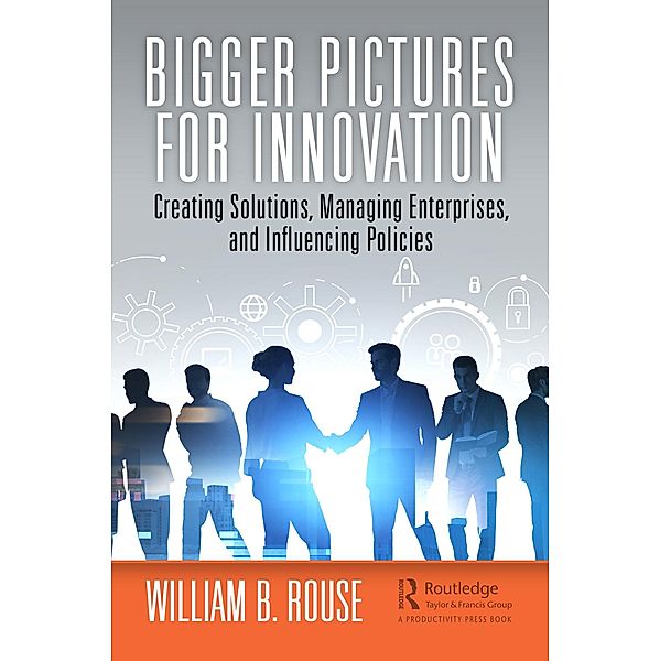 Bigger Pictures for Innovation, William B. Rouse