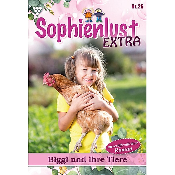 Biggi und ihre Tiere / Sophienlust Extra Bd.26, Gert Rothberg
