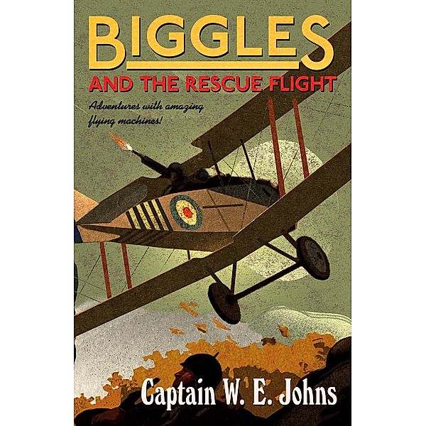 Biggles and the Rescue Flight / Biggles Bd.15, W E Johns