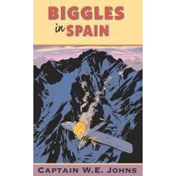 Biggles in Spain / Biggles Bd.11, W E Johns