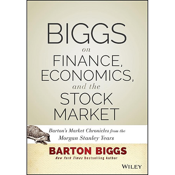 Biggs on Finance, Economics, and the Stock Market, Barton Biggs