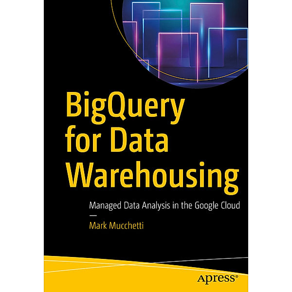 BigQuery for Data Warehousing, Mark Mucchetti