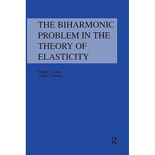 Biharmonic Problem in the Theory of Elasticity, Sergey A. Lurie
