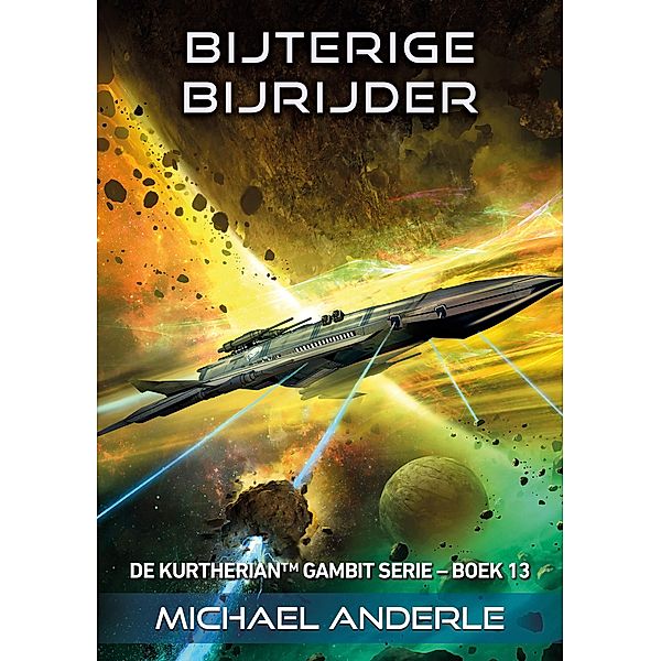 Bijterige Bijrijder / Kurtherian Gambit Bd.13, Michael Anderle