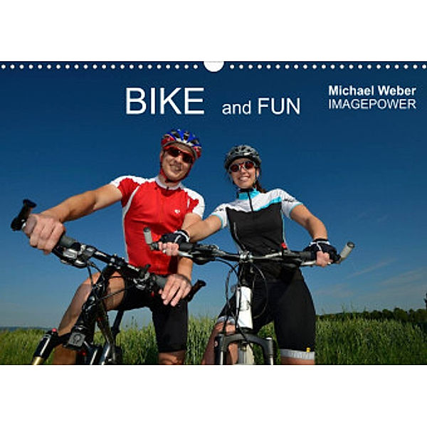 BIKE and FUN (Wandkalender 2022 DIN A3 quer), Michael Weber