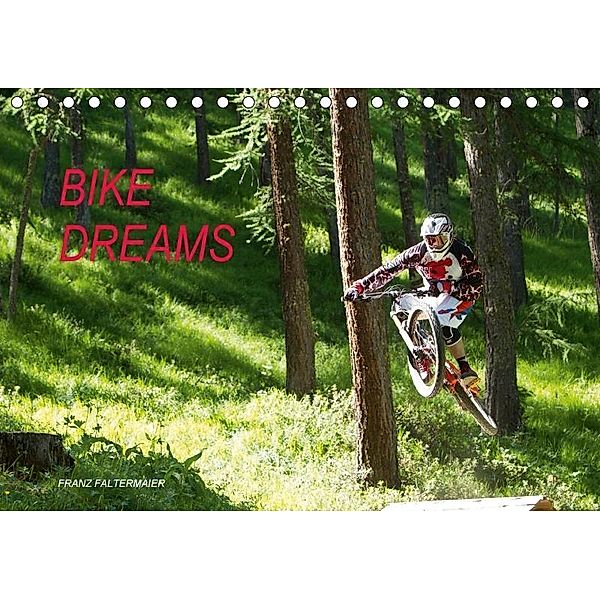 Bike Dreams (Tischkalender 2017 DIN A5 quer), Franz Faltermaier