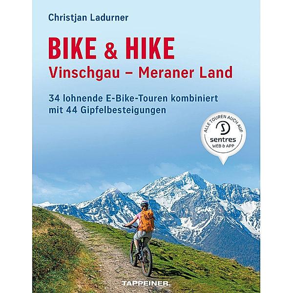 Bike & Hike Vinschgau - Meraner Land, Christjan Ladurner, Mauro Tumler