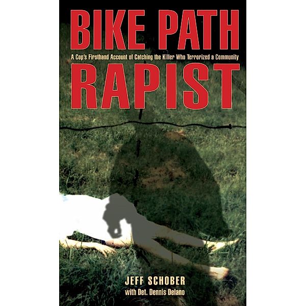 Bike Path Rapist, Jeff Schober, Del Dennis Ano