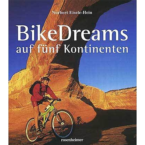 BikeDreams auf fünf Kontinenten, Norbert Eisele-Hein