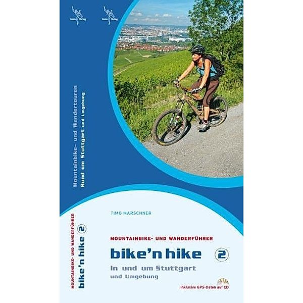 Bike'n hike Band 2 In und um Stuttgart.Tl.2, Martin Schepers, Timo Marschner