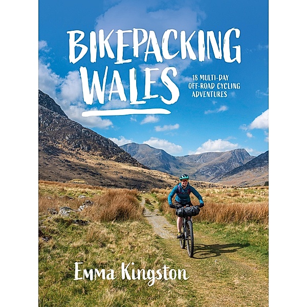 Bikepacking Wales / Bikepacking Bd.3, Emma Kingston