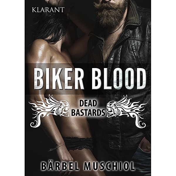 Biker Blood - Dead Bastards. Erotischer Roman / Dead Bastards Bd.2, Bärbel Muschiol