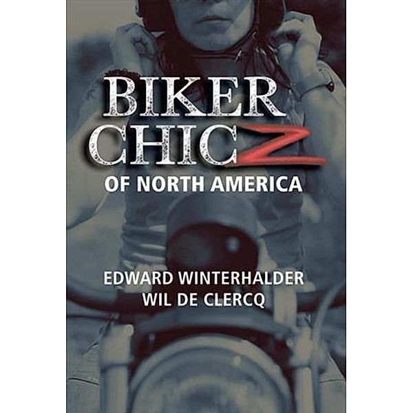 Biker Chicz Of North America, Edward Winterhalder